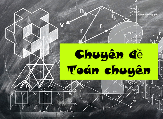 Chuyên đề Toán chuyên