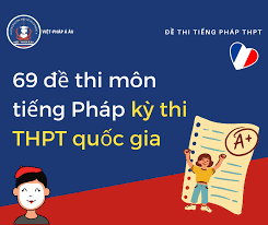 Đề thi thử tốt nghiệp THPT môn tiếng Pháp. Năm học: 2021-2022